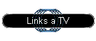 Links a TV